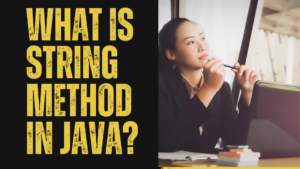 Read more about the article Exploring String Method in Java 101: A Comprehensive Guide