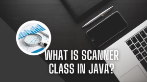 Read more about the article Mastering the Scanner Class in Java 101: Your Comprehensive Guide