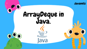 Read more about the article Mastering ArrayDeque in Java: A Comprehensive Guide 2208