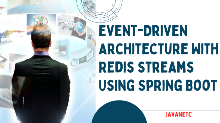 Event-Driven Architecture With Redis Streams Using Spring Boot