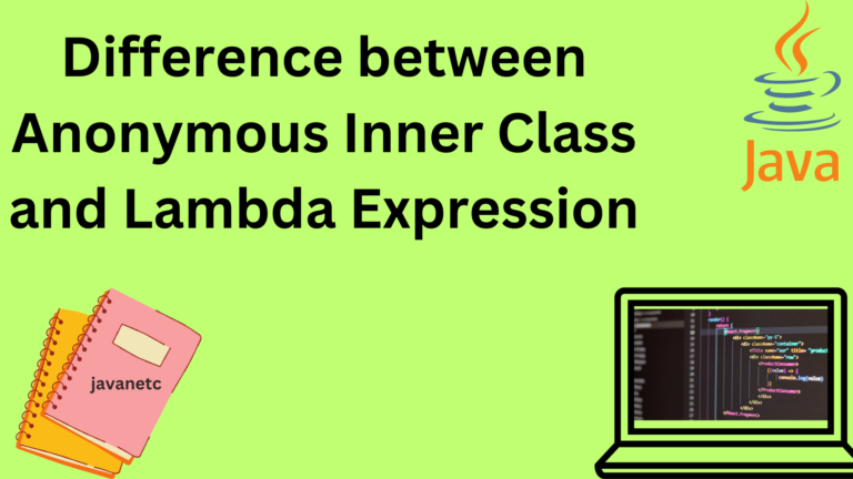 Difference between Anonymous Inner Class and Lambda Expression